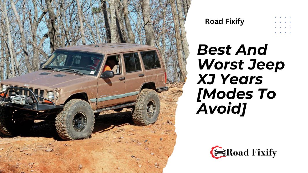 Best And Worst Jeep XJ Years