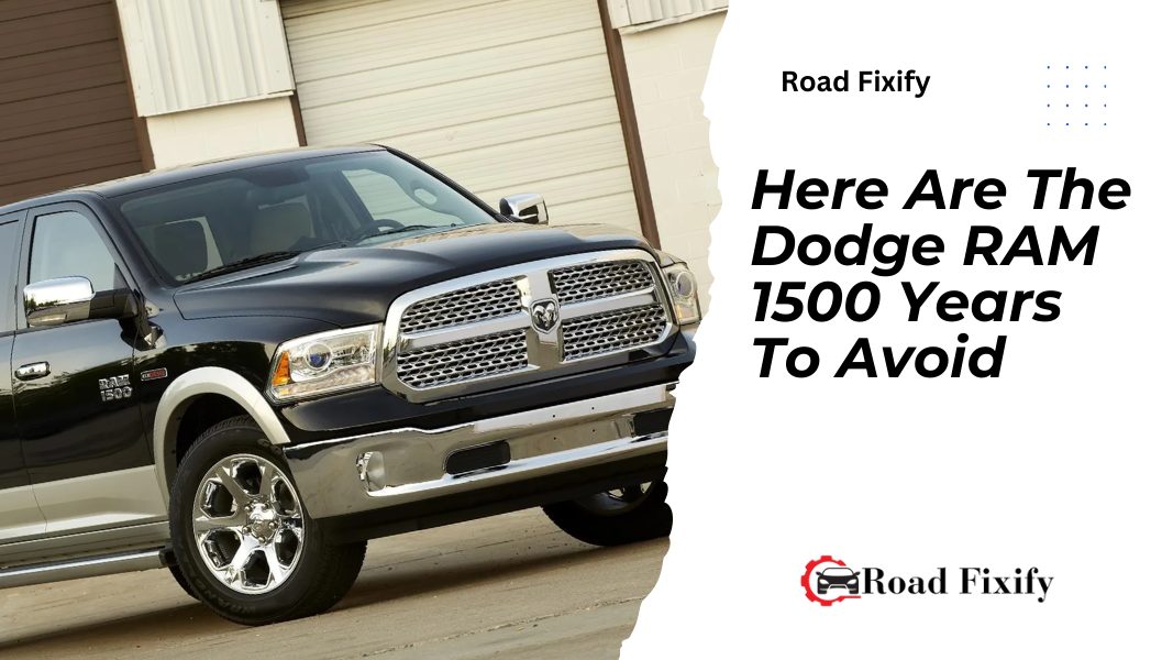 Dodge RAM 1500 Years To Avoid