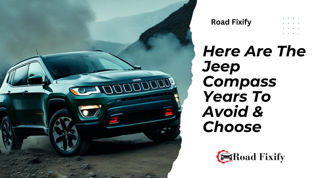 Jeep Compass Years to Avoid