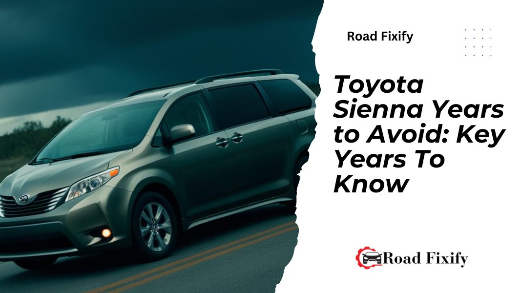 Toyota Sienna Years to Avoid