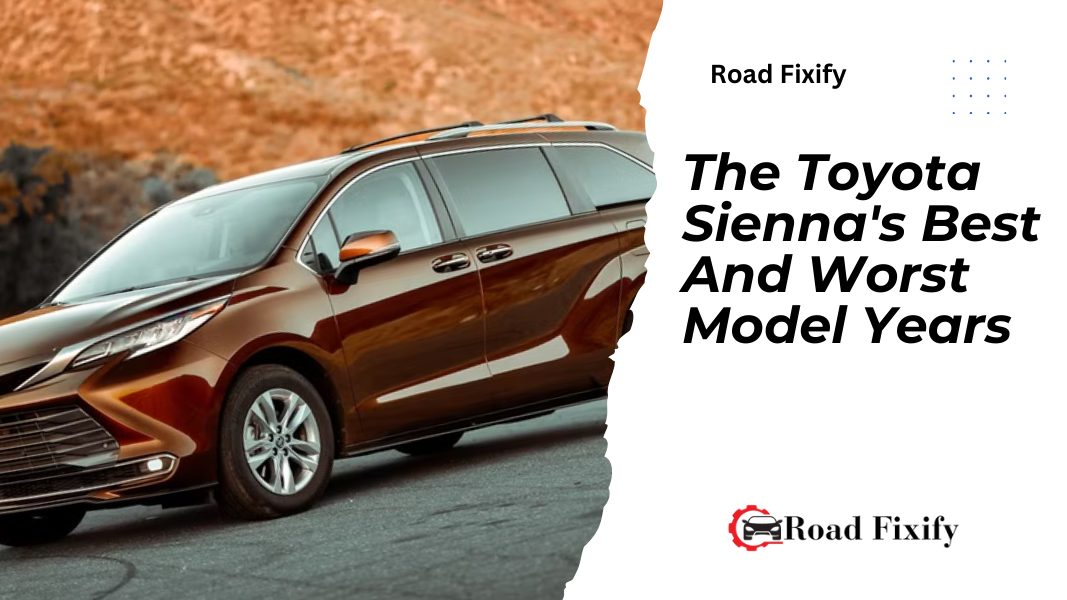 Toyota Sienna's Best And Worst Model Years