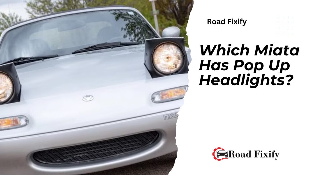 Which Miata Has Pop Up Headlights