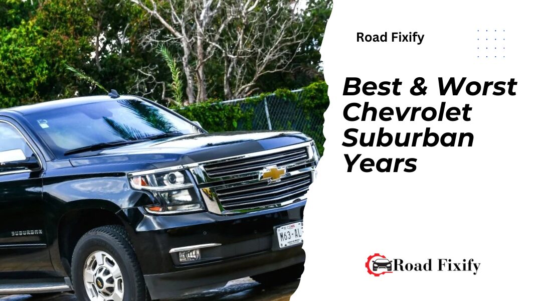 Best & Worst Chevrolet Suburban Years